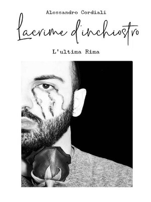 cover image of Lacrime d'inchiostro--L'ultima Rima